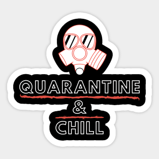 Quarantine and Chill Sticker